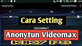 Cara Setting Anonytun Untuk Videomax Telkomsel [upl. by Giralda]