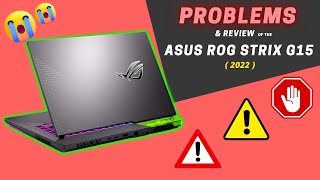 PROBLEMS in the quotASUS ROG Strix G15 2022quot  2023 [upl. by Ellehcem161]