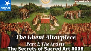 Ghent Altarpiece Part 1  The Artists  The Secrets of Sacred Art [upl. by Eneleh]