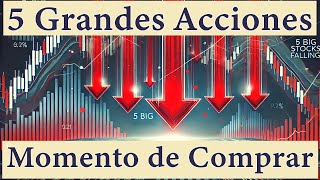 5 Grandes Acciones en Caída ¿Es el Momento de Comprar [upl. by Lareena436]