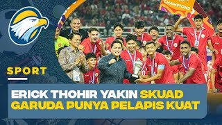 Usai Juara Piala AFF U19 Erick Thohir Yakin Skuad Garuda Punya Pelapis Kuat [upl. by Spillihp405]