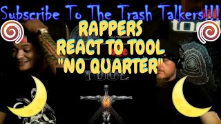 Rappers React To TOOL quotNo Quarterquot [upl. by Bedwell]