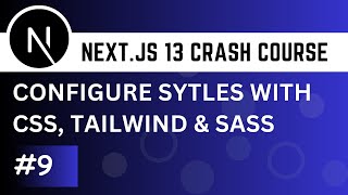 Nextjs 13 Crash Course 9  Configure CSS Scss and Tailwindcss [upl. by Ylyl]