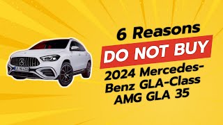 2024 MercedesBenz GLAClass AMG GLA 35  6 Reasons NOT to Buy 🚫💔 [upl. by Khai224]