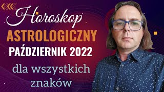 Horoskop Astrologiczny na Październik 2022 🍂 dla wszystkich znaków Partnerstwo finanse kariera [upl. by Zoba]