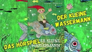 Der kleine Wassermann  Hörspiel [upl. by Hanahsuar]