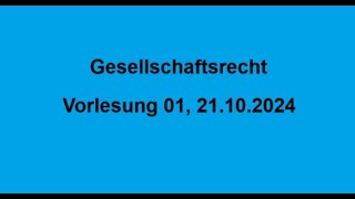 01 Vorlesung Gesellschaftsrecht Einheit 1 bis Ende 1 Vorlesung [upl. by Ahseila]