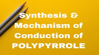 Synthesis amp Mechanism of Conduction of POLYPYRROLE sadhanadhananjaya CHEMISTRY WINS [upl. by Effie]