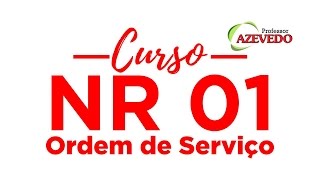 NR 1 l Curso Integração NR 1 l NR 1 Ordem de Serviço l NR 1 Disposições Gerais l Azevedo l NR 1 [upl. by Burner]