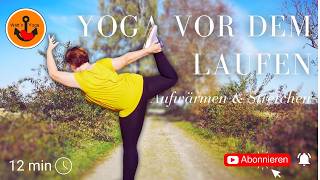 Yoga vor dem Laufen I aufwärmen und dehnen I Warm up joggen I 12 min [upl. by Harlan231]