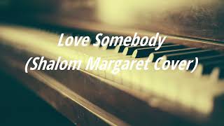 𝐋𝐨𝐯𝐞 𝐬𝐨𝐦𝐞𝐛𝐨𝐝𝐲 Shalom Margaret Cover  1 hour [upl. by Divadnoj702]