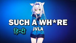 Such A Whre  JVLA Hindi Lyrics [upl. by Older]