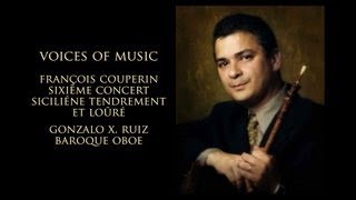 François Couperin Sixième Concert Siciliéne Gonzalo X Ruiz baroque oboe [upl. by Buckler]