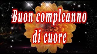 Frasi per auguri di buon compleannoFrasi di cuore🌹🌹🌹Tantissimi auguri di buon compleanno [upl. by Baerman684]