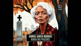 Maria dos Prazeres cuento de Gabriel García Márquez [upl. by Jahncke817]