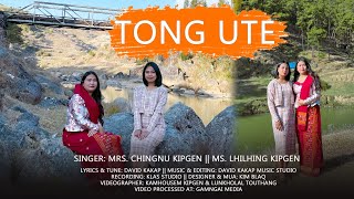 TONG UTE  Mother amp Daughter  Mrs Chingnu Kipgen amp Ms Lhilhing Kipgen [upl. by Hank353]