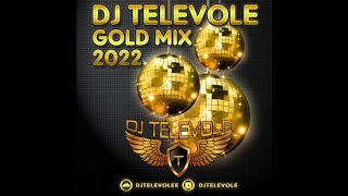 DJ TELEVOLE  Gold Mix 2022 [upl. by Iline91]