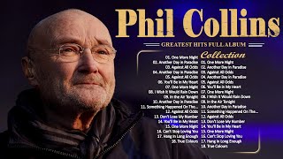 Phil Collins Greatest Hits Full Album The Best Of Phil Collins [upl. by Peony663]