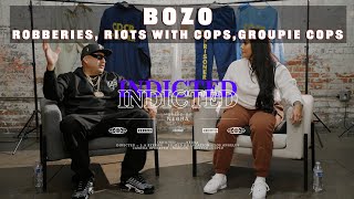 Indicted  Bozo  Robberies Riots and Cops Being Groupies [upl. by Steffi]