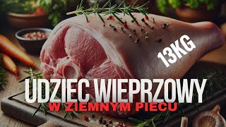 UDZIEC WIEPRZOWY  krok po kroku jak zrobić udziec pieczony w ziemnym piecu [upl. by Diehl]