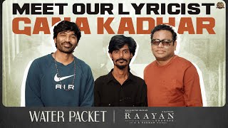 Meet our lyricist GanaKadhar from the heart of Chennai ❤‍🔥  WaterPacket  RAAYAN  Sun Pictures [upl. by Anatsirhc715]