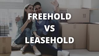 Freehold Vs Leasehold Properties  Whats The Difference [upl. by Aber55]