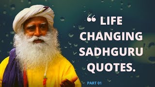 Life Changing Sadhguru Quotes Inspirational Quotes Part 01  Sadhguru Wisdom [upl. by Anilemrac]