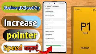 how to increase pointer speed in realme p1 speed 5g and realme p1 speed 5g me pointer [upl. by Gal969]