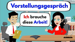 Deutsch im Alltag und Beruf  Vorstellungsgespräch  Ich brauche diese Arbeit [upl. by Myrtie]