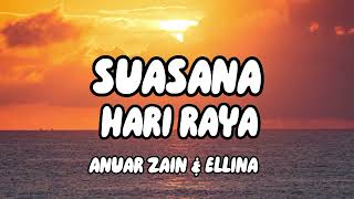 ANUAR ZAIN amp ELLINA  SUASANA HARI RAYA LYRICS [upl. by Odnomyar]