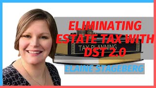 Eliminating Estate Tax with DST 2 with Elaine Stageberg [upl. by Adnomal]