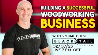 Building a Woodworking Business From Scratch with guest BlacktailStudio [upl. by Eetnom]