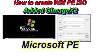 How to create ISO Windows PE from Windows ADK for Windows 10 adding Gimagex Part 2 [upl. by Meluhs]