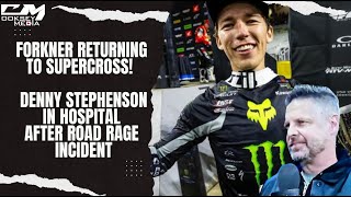 Forkner Returning To Supercross Denny Stephensen Hospitalized After Road Rage Incident And More [upl. by Adnawak]