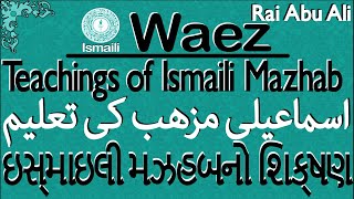 Ismaili Waez  Teachings of Ismaili Mazhab  By Rai Abu Ali Missionary [upl. by Veator]