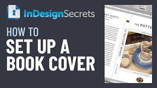 InDesign HowTo Set Up a Book Cover Video Tutorial [upl. by Eade]