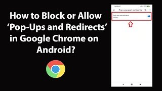 How to Block or Allow PopUps and Redirects in Google Chrome on Android [upl. by Haraf]