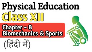 Chapter 8 Biomechanics and Sports Class XII Physical Education in Hindi [upl. by Nylloc498]