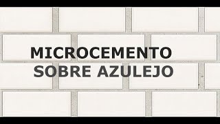 MICROCEMENTO SOBRE AZULEJO [upl. by Ateuqirne975]