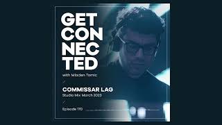 Get Connected with Mladen Tomic  170  Guest Mix by Commissar Lag [upl. by Mariand]