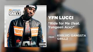 YFN Lucci  Ride for Me feat Yungeen Ace Official Audio [upl. by Arvind5]