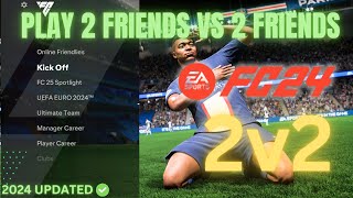 How to Play 2 Friends vs 2 Friends in FIFA 24  Full Guide [upl. by Adieren220]