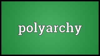 Polyarchy Meaning [upl. by Robbin]