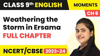 Class 9 English  Weathering the Storm in Ersama Full Chapter Explanation Summary amp NCERT Solution [upl. by Giza]