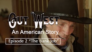 Out West Episode Two quotThe Bank Jobquot [upl. by Hselin940]