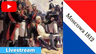 LIVESTREAM La Bataille de Moscowa 1812  10am Turn part 1 [upl. by Yanetruoc]