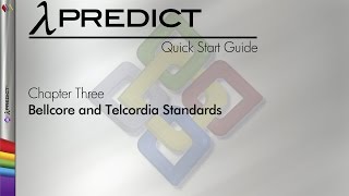 Lambda Predict 9 Quick Start Guide Chapter 3 Bellcore and Telcordia Standards [upl. by Hollenbeck684]