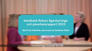 Swedbank Roburs Ägarstyrnings och påverkansrapport 2023 [upl. by Oliva789]