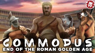 Did Commodus End the Golden Age of Rome  Roman History DOCUMENTARY [upl. by Ynnohj]