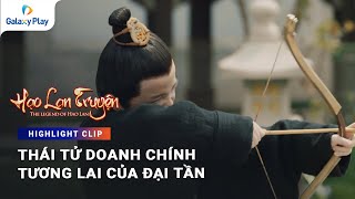 Thái tử Doanh Chính  Tương lai của Đại Tần  Hạo Lan Truyện  Galaxy Play [upl. by Airliah]